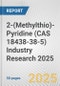 2-(Methylthio)-Pyridine (CAS 18438-38-5) Industry Research 2025: Global and Regional Market Trends 2019-2024 and Forecast to 2029 - Product Image