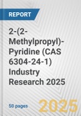 2-(2-Methylpropyl)-Pyridine (CAS 6304-24-1) Industry Research 2025: Global and Regional Market Trends 2019-2024 and Forecast to 2029- Product Image