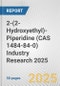 2-(2-Hydroxyethyl)-Piperidine (CAS 1484-84-0) Industry Research 2025: Global and Regional Market Trends 2019-2024 and Forecast to 2029 - Product Image