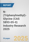 N-(Triphenylmethyl)-Glycine (CAS 5893-05-0) Industry Research 2025: Global and Regional Market Trends 2019-2024 and Forecast to 2029- Product Image