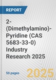 2-(Dimethylamino)-Pyridine (CAS 5683-33-0) Industry Research 2025: Global and Regional Market Trends 2019-2024 and Forecast to 2029- Product Image