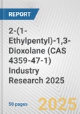 2-(1-Ethylpentyl)-1,3-Dioxolane (CAS 4359-47-1) Industry Research 2025: Global and Regional Market Trends 2019-2024 and Forecast to 2029- Product Image