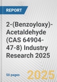 2-(Benzoyloxy)-Acetaldehyde (CAS 64904-47-8) Industry Research 2025: Global and Regional Market Trends 2019-2024 and Forecast to 2029- Product Image