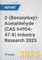 2-(Benzoyloxy)-Acetaldehyde (CAS 64904-47-8) Industry Research 2025: Global and Regional Market Trends 2019-2024 and Forecast to 2029 - Product Thumbnail Image