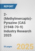 2-(Methylmercapto)-Pyrazine (CAS 21948-70-9) Industry Research 2025: Global and Regional Market Trends 2019-2024 and Forecast to 2029- Product Image