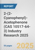 2-(2-Cyanophenyl)-Acetophenone (CAS 10517-64-3) Industry Research 2025: Global and Regional Market Trends 2019-2024 and Forecast to 2029- Product Image