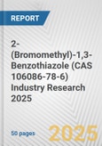 2-(Bromomethyl)-1,3-Benzothiazole (CAS 106086-78-6) Industry Research 2025: Global and Regional Market Trends 2019-2024 and Forecast to 2029- Product Image