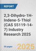 2,3-Dihydro-1H-Indene-5-Thiol (CAS 55119-14-7) Industry Research 2025: Global and Regional Market Trends 2019-2024 and Forecast to 2029- Product Image