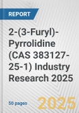 2-(3-Furyl)-Pyrrolidine (CAS 383127-25-1) Industry Research 2025: Global and Regional Market Trends 2019-2024 and Forecast to 2029- Product Image