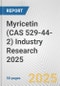 Myricetin (CAS 529-44-2) Industry Research 2025: Global and Regional Market Trends 2019-2024 and Forecast to 2029 - Product Thumbnail Image