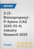 2-(3-Bromopropoxy)-P-Xylene (CAS 3245-55-4) Industry Research 2025: Global and Regional Market Trends 2019-2024 and Forecast to 2029- Product Image