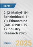 2-(2-Methyl-1H-Benzimidazol-1-Yl)-Ethanamine (CAS 61981-79-1) Industry Research 2025: Global and Regional Market Trends 2019-2024 and Forecast to 2029- Product Image