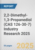 2,2-Dimethyl-1,3-Propanediol (CAS 126-30-7) Industry Research 2025: Global and Regional Market Trends 2019-2024 and Forecast to 2029- Product Image