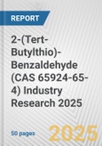 2-(Tert-Butylthio)-Benzaldehyde (CAS 65924-65-4) Industry Research 2025: Global and Regional Market Trends 2019-2024 and Forecast to 2029- Product Image