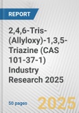 2,4,6-Tris-(Allyloxy)-1,3,5-Triazine (CAS 101-37-1) Industry Research 2025: Global and Regional Market Trends 2019-2024 and Forecast to 2029- Product Image