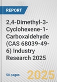 2,4-Dimethyl-3-Cyclohexene-1-Carboxaldehyde (CAS 68039-49-6) Industry Research 2025: Global and Regional Market Trends 2019-2024 and Forecast to 2029- Product Image