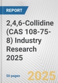 2,4,6-Collidine (CAS 108-75-8) Industry Research 2025: Global and Regional Market Trends 2019-2024 and Forecast to 2029- Product Image