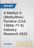 4-Methyl-2-(Methylthio)-Pyridine (CAS 19006-77-0) Industry Research 2025: Global and Regional Market Trends 2019-2024 and Forecast to 2029- Product Image