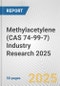 Methylacetylene (CAS 74-99-7) Industry Research 2025: Global and Regional Market Trends 2019-2024 and Forecast to 2029 - Product Image