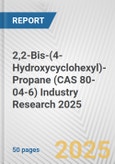 2,2-Bis-(4-Hydroxycyclohexyl)-Propane (CAS 80-04-6) Industry Research 2025: Global and Regional Market Trends 2019-2024 and Forecast to 2029- Product Image