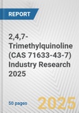 2,4,7-Trimethylquinoline (CAS 71633-43-7) Industry Research 2025: Global and Regional Market Trends 2019-2024 and Forecast to 2029- Product Image