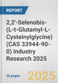 2,2'-Selenobis-(L-t-Glutamyl-L-Cysteinylglycine) (CAS 33944-90-0) Industry Research 2025: Global and Regional Market Trends 2019-2024 and Forecast to 2029- Product Image