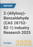 2-(Allyloxy)-Benzaldehyde (CAS 28752-82-1) Industry Research 2025: Global and Regional Market Trends 2019-2024 and Forecast to 2029- Product Image