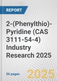 2-(Phenylthio)-Pyridine (CAS 3111-54-4) Industry Research 2025: Global and Regional Market Trends 2019-2024 and Forecast to 2029- Product Image