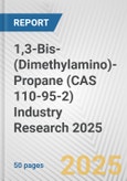 1,3-Bis-(Dimethylamino)-Propane (CAS 110-95-2) Industry Research 2025: Global and Regional Market Trends 2019-2024 and Forecast to 2029- Product Image