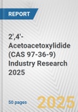 2',4'-Acetoacetoxylidide (CAS 97-36-9) Industry Research 2025: Global and Regional Market Trends 2019-2024 and Forecast to 2029- Product Image