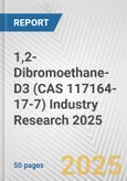 1,2-Dibromoethane-D3 (CAS 117164-17-7) Industry Research 2025: Global and Regional Market Trends 2019-2024 and Forecast to 2029- Product Image