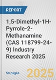 1,5-Dimethyl-1H-Pyrrole-2-Methanamine (CAS 118799-24-9) Industry Research 2025: Global and Regional Market Trends 2019-2024 and Forecast to 2029- Product Image