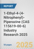 1-Ethyl-4-(4-Nitrophenyl)-Piperazine (CAS 115619-00-6) Industry Research 2025: Global and Regional Market Trends 2019-2024 and Forecast to 2029- Product Image