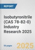 Isobutyronitrile (CAS 78-82-0) Industry Research 2025: Global and Regional Market Trends 2019-2024 and Forecast to 2029- Product Image