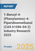 1-Benzyl-4-(Phenylamino)-4-Piperidinemethanol (CAS 61086-04-2) Industry Research 2025: Global and Regional Market Trends 2019-2024 and Forecast to 2029- Product Image