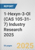 1-Hexyn-3-Ol (CAS 105-31-7) Industry Research 2025: Global and Regional Market Trends 2019-2024 and Forecast to 2029- Product Image