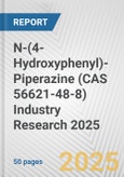 N-(4-Hydroxyphenyl)-Piperazine (CAS 56621-48-8) Industry Research 2025: Global and Regional Market Trends 2019-2024 and Forecast to 2029- Product Image