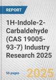 1H-Indole-2-Carbaldehyde (CAS 19005-93-7) Industry Research 2025: Global and Regional Market Trends 2019-2024 and Forecast to 2029- Product Image