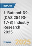 1-Butanol-D9 (CAS 25493-17-8) Industry Research 2025: Global and Regional Market Trends 2019-2024 and Forecast to 2029- Product Image