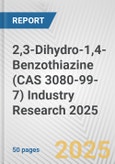 2,3-Dihydro-1,4-Benzothiazine (CAS 3080-99-7) Industry Research 2025: Global and Regional Market Trends 2019-2024 and Forecast to 2029- Product Image