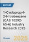 1-Cyclopropyl-2-Nitrobenzene (CAS 10292-65-6) Industry Research 2025: Global and Regional Market Trends 2019-2024 and Forecast to 2029 - Product Thumbnail Image