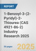 1-Benzoyl-3-(2-Pyridyl)-2-Thiourea (CAS 4921-86-2) Industry Research 2025: Global and Regional Market Trends 2019-2024 and Forecast to 2029- Product Image