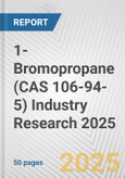 1-Bromopropane (CAS 106-94-5) Industry Research 2025: Global and Regional Market Trends 2019-2024 and Forecast to 2029- Product Image