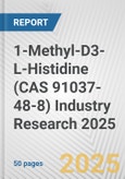 1-Methyl-D3-L-Histidine (CAS 91037-48-8) Industry Research 2025: Global and Regional Market Trends 2019-2024 and Forecast to 2029- Product Image