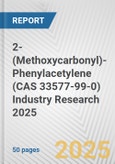 2-(Methoxycarbonyl)-Phenylacetylene (CAS 33577-99-0) Industry Research 2025: Global and Regional Market Trends 2019-2024 and Forecast to 2029- Product Image