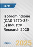 Isobromindione (CAS 1470-35-5) Industry Research 2025: Global and Regional Market Trends 2019-2024 and Forecast to 2029- Product Image