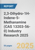 2,3-Dihydro-1H-Indene-5-Methanamine (CAS 13203-56-0) Industry Research 2025: Global and Regional Market Trends 2019-2024 and Forecast to 2029- Product Image