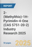 2-(Methylthio)-1H-Pyrimidin-4-One (CAS 5751-20-2) Industry Research 2025: Global and Regional Market Trends 2019-2024 and Forecast to 2029- Product Image