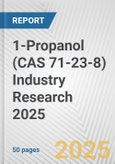 1-Propanol (CAS 71-23-8) Industry Research 2025: Global and Regional Market Trends 2019-2024 and Forecast to 2029- Product Image