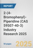 2-(4-Bromophenyl)-Piperidine (CAS 59507-40-3) Industry Research 2025: Global and Regional Market Trends 2019-2024 and Forecast to 2029- Product Image